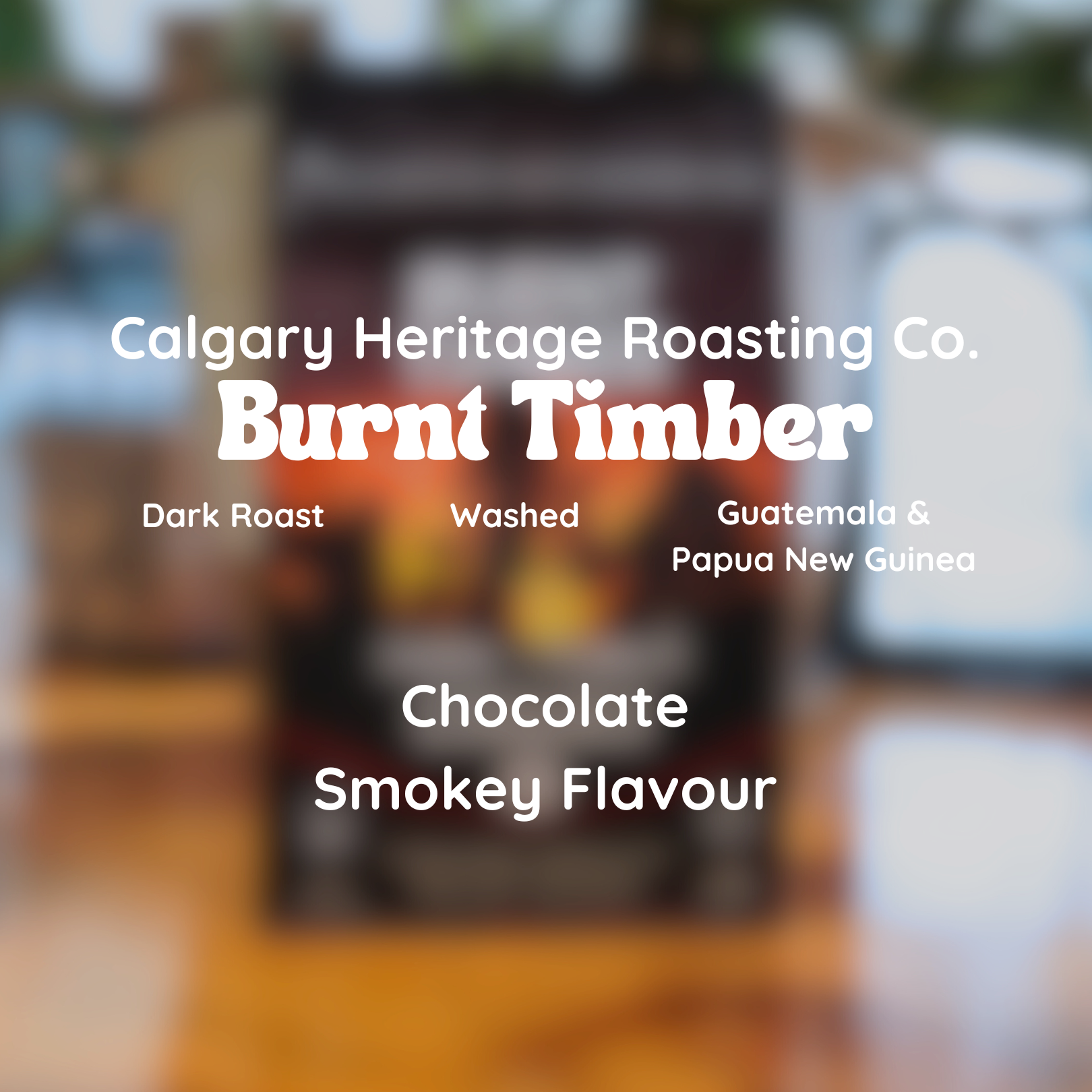 Calgary Heritage Roasting Company Burnt Timber Coffee Beans