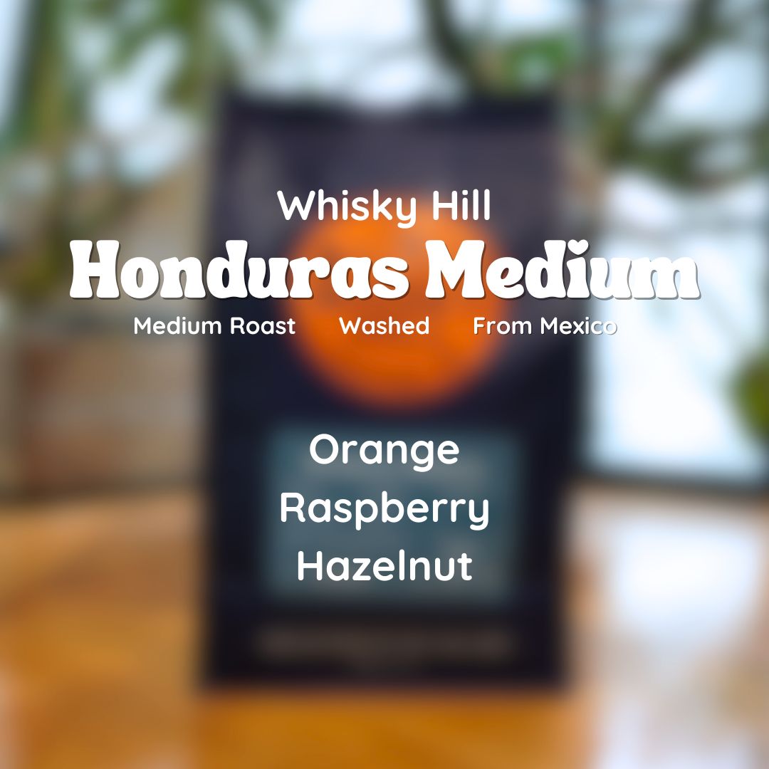 Whisky Hill Honduras Medium Coffee Beans